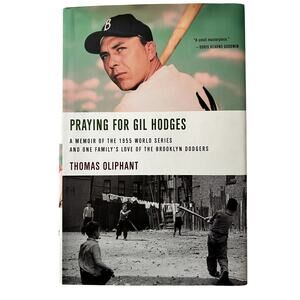 Praying for Gil Hodges by Thomas Oliphant Autographed  1st/1st ED HC DJ 2005